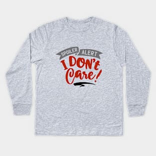 I don't care! Kids Long Sleeve T-Shirt